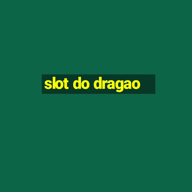 slot do dragao