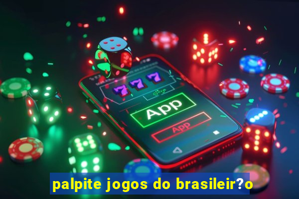 palpite jogos do brasileir?o