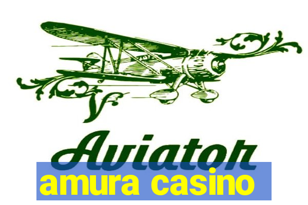 amura casino