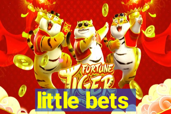 little bets