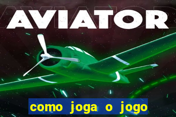 como joga o jogo do avi?ozinho