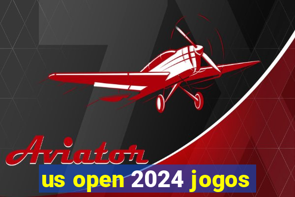 us open 2024 jogos