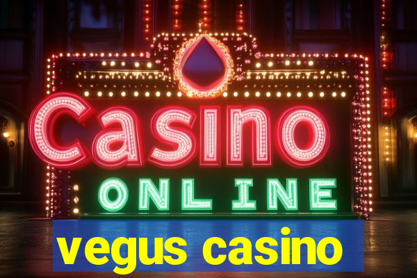 vegus casino