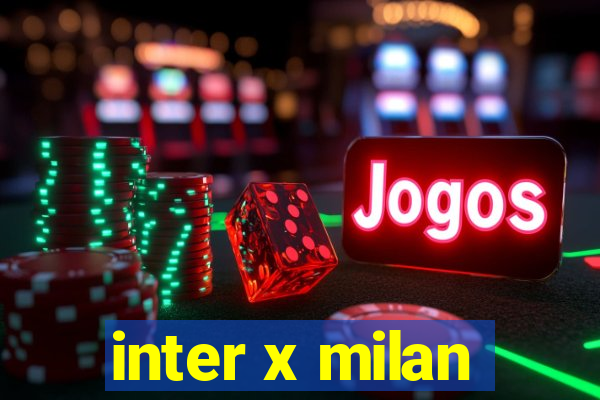 inter x milan