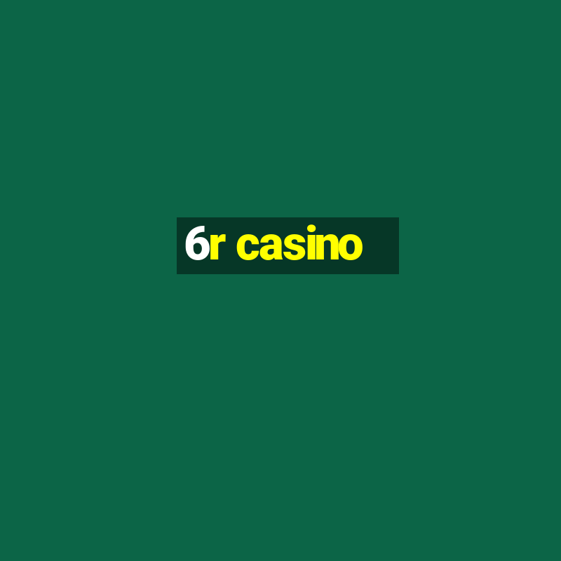 6r casino