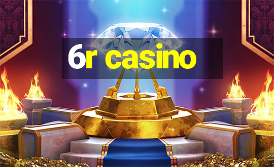 6r casino