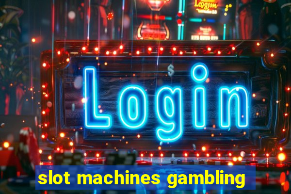 slot machines gambling