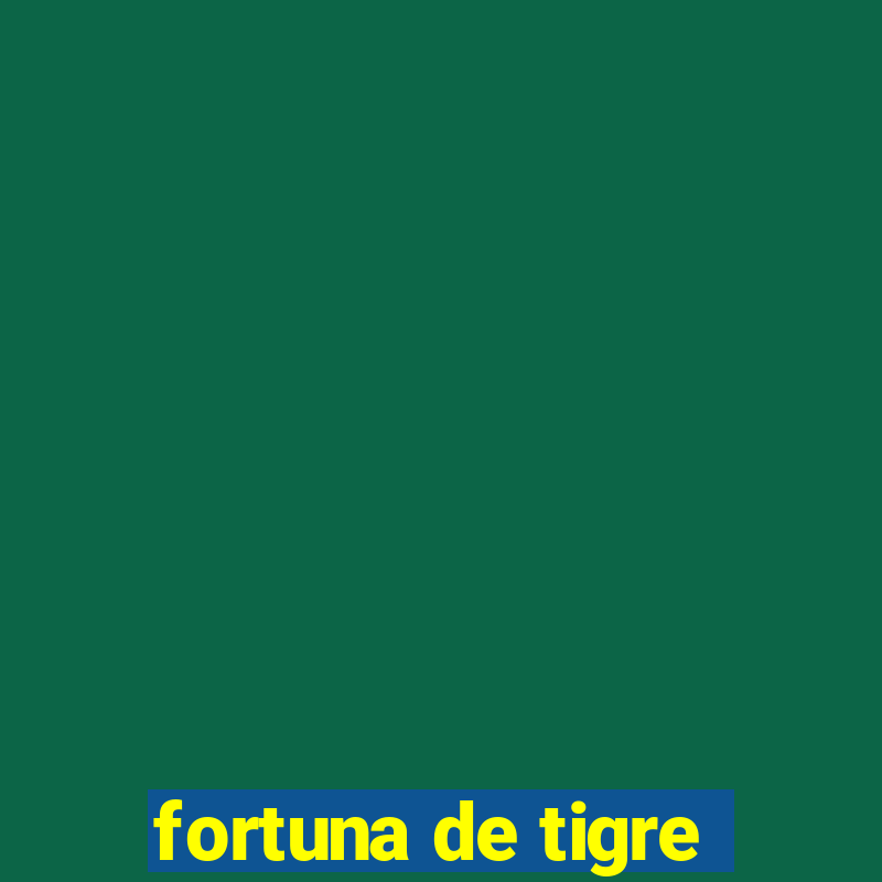 fortuna de tigre