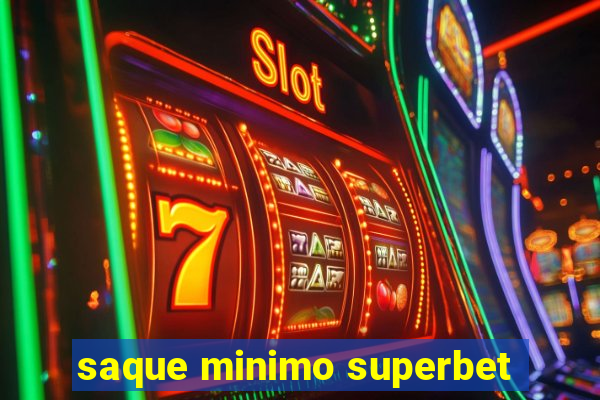 saque minimo superbet