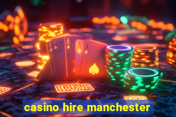 casino hire manchester