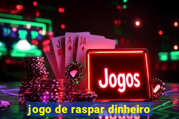 jogo de raspar dinheiro