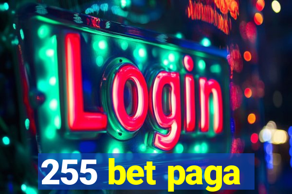 255 bet paga