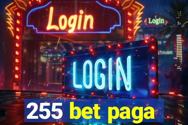 255 bet paga