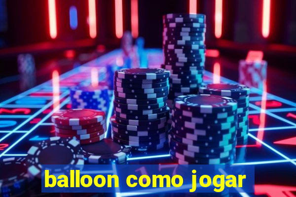 balloon como jogar