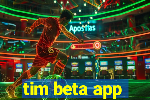 tim beta app