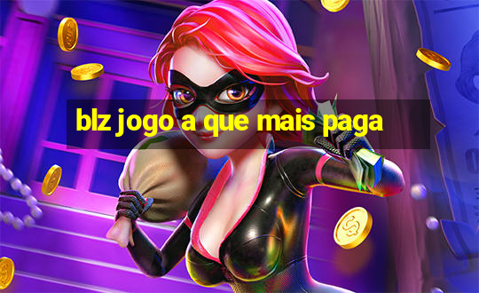 blz jogo a que mais paga