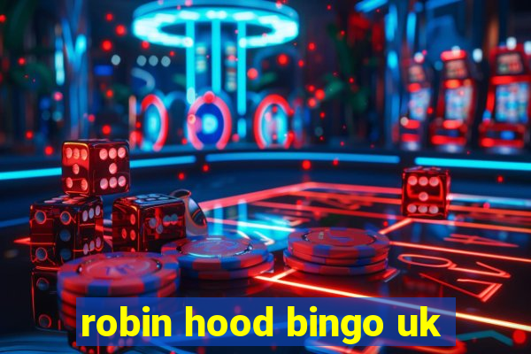 robin hood bingo uk