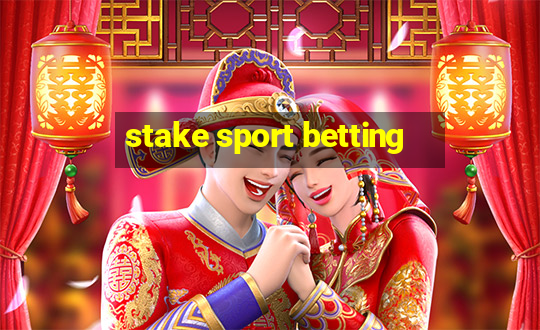 stake sport betting