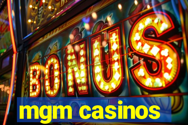 mgm casinos