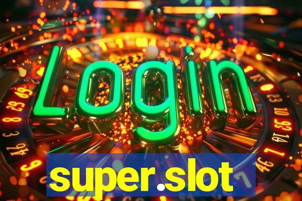 super.slot