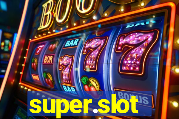 super.slot