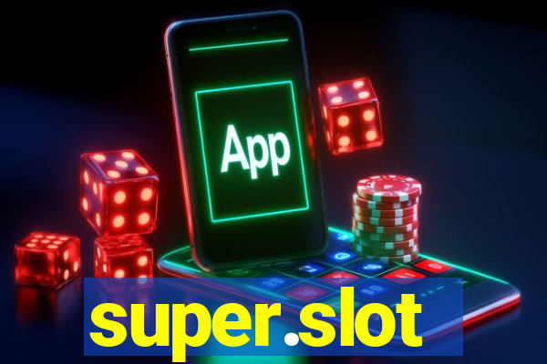 super.slot