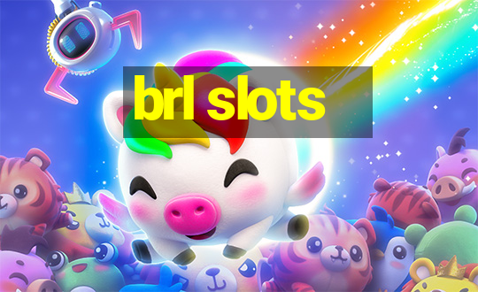 brl slots