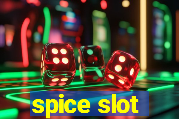 spice slot