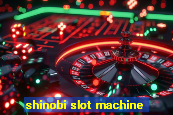 shinobi slot machine