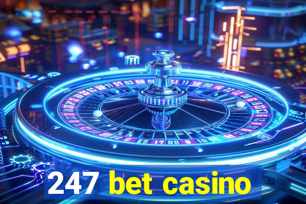 247 bet casino