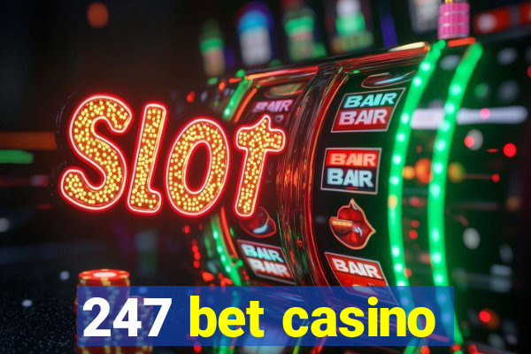 247 bet casino