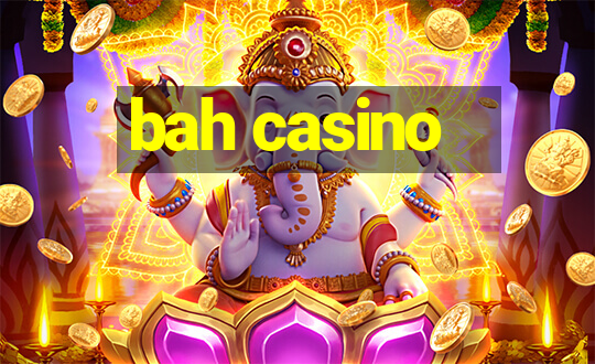 bah casino