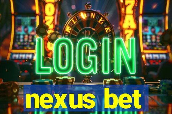 nexus bet