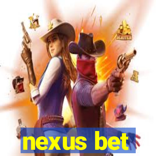 nexus bet