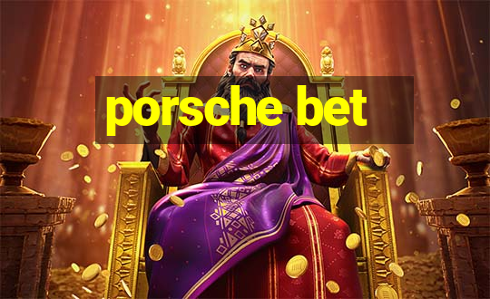 porsche bet