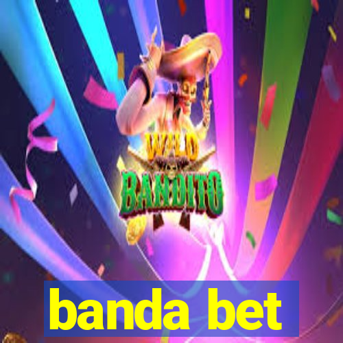 banda bet