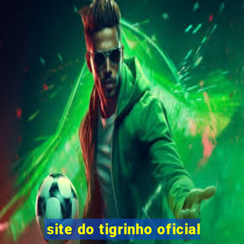 site do tigrinho oficial