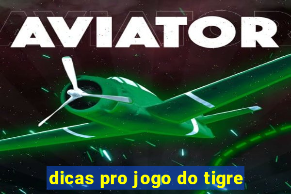 dicas pro jogo do tigre