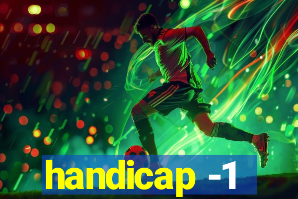 handicap -1