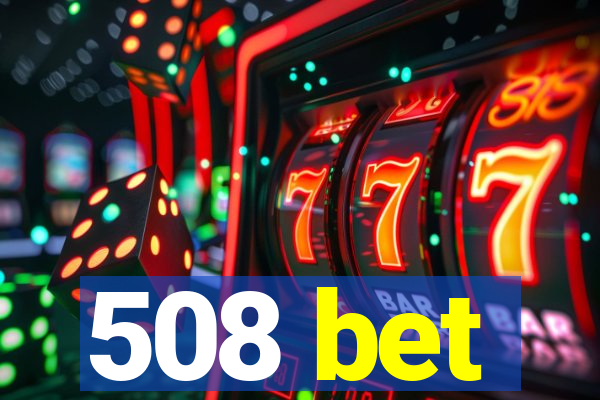 508 bet