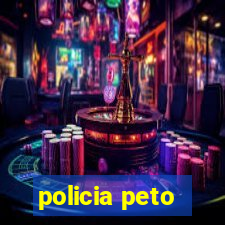 policia peto