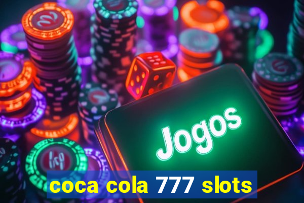 coca cola 777 slots