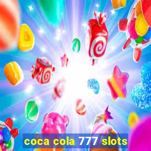 coca cola 777 slots