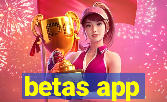 betas app