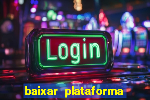 baixar plataforma nova do jogo do tigre