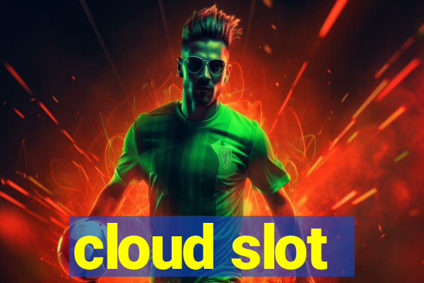 cloud slot