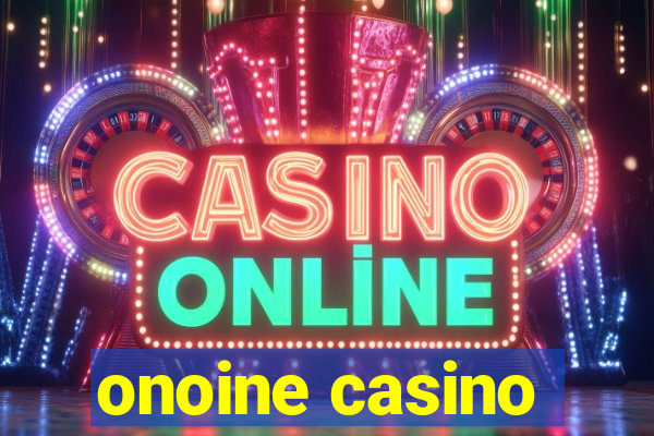 onoine casino