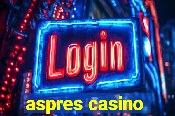 aspres casino