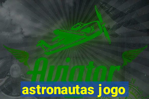 astronautas jogo