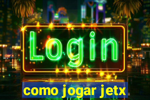 como jogar jetx